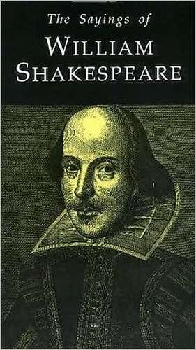 Sayings of Shakespeare de William Shakespeare