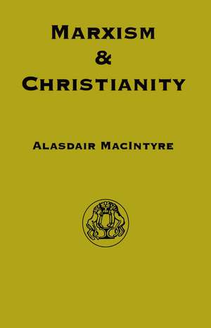 Marxism and Christianity de Alasdair MacIntyre