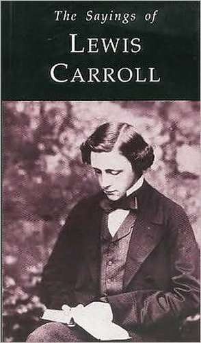 Carroll, L: SAYINGS OF LEWIS CARROLL de Lewis Carroll