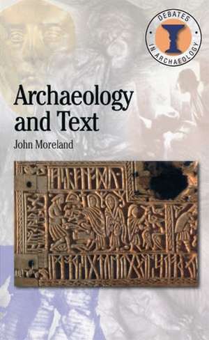 Archaeology and Text de John Moreland