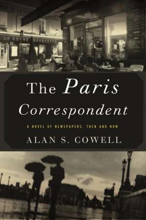 The Paris Correspondent de Alan S. Cowell