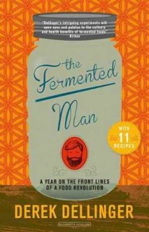 Fermented Man de Derek Dellinger