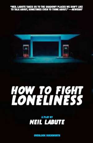 LaBute, N: How to Fight Loneliness