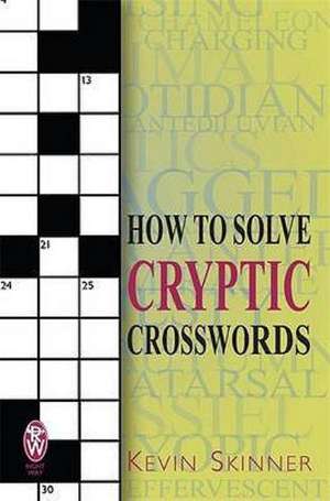 How to Solve Cryptic Crosswords de Kevin Skinner