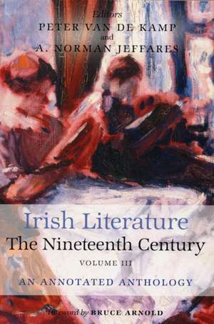 Irish Literature the Nineteenth Century Volume III: An Annotated Anthology de Jeffares