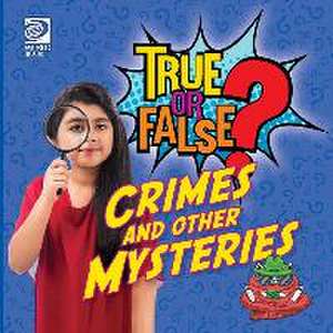 True or False? Crimes and Other Mysteries de Fred Maxon