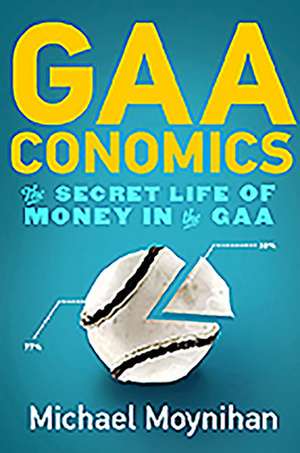 Gaaconomics: The Secret Life of Money in the Gaa de Michael Moynihan