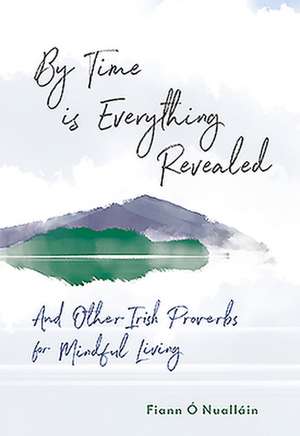 By Time is Everything Revealed de Fiann O Nuallain