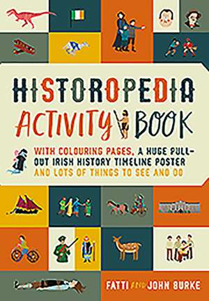 Historopedia Activity Book: With Colouring Pages, a Huge Pull-Out Poster and Lots of Things to See de John Burke