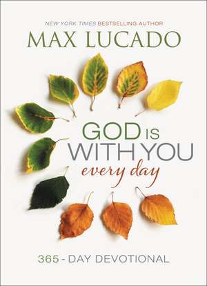 God Is With You Every Day: 365-Day Devotional de Max Lucado