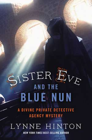 Sister Eve and the Blue Nun de Lynne Hinton