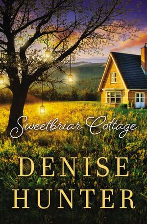 Sweetbriar Cottage de Denise Hunter