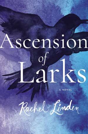 Ascension of Larks de Rachel Linden