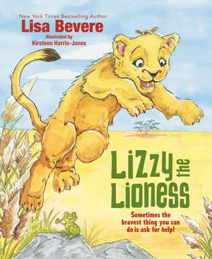 Lizzy the Lioness de Lisa Bevere