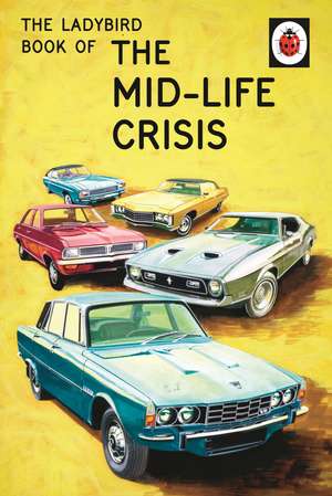 The Ladybird Book of the Mid-Life Crisis de Jason Hazeley