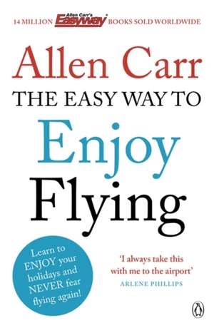 The Easy Way to Enjoy Flying de Allen Carr