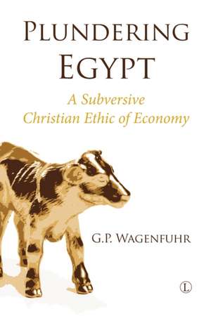 Plundering Egypt de G. P . Wagenfuhr