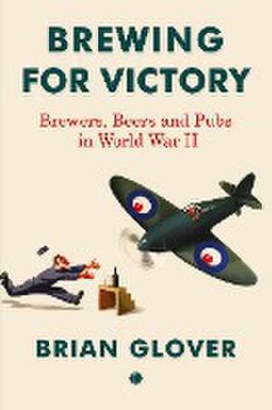 Brewing for Victory de Brian Glover