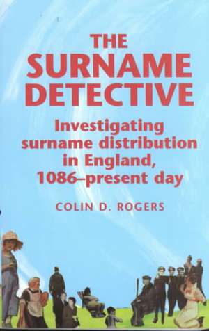 The Surname Detective de Colin Rogers