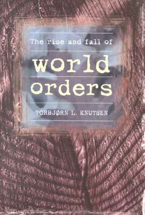 History of World Orders de Torbjorn L. Knutsen