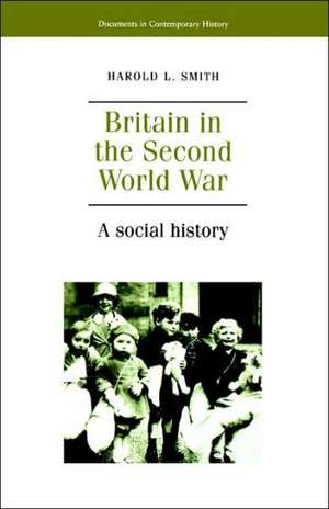 Britain in the Second World War de Harold Smith