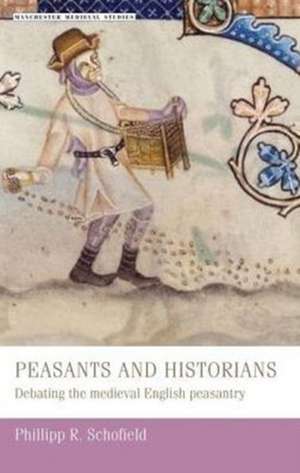 Peasants and Historians de Phillipp Schofield