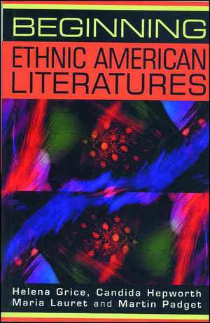 Beginning Ethnic American Literatures de Helena Grice