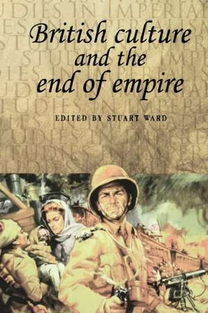 British Culture and the End of Empire de Stuart Ward