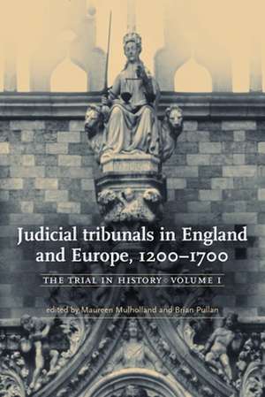 Judicial Tribunals in England and Europe, 1200-1700