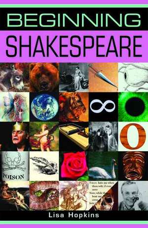 Beginning Shakespeare de Lisa Hopkins