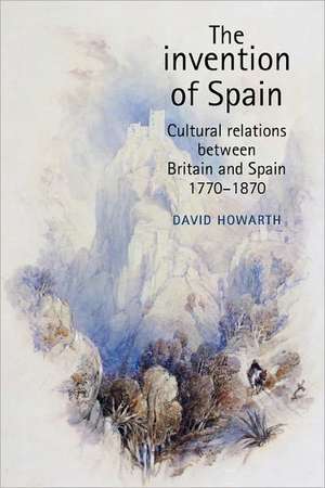 The Invention of Spain de David Howarth