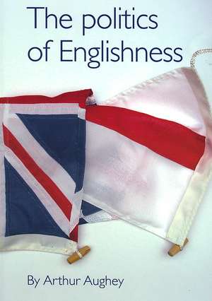 Politics of Englishness de Arthur Aughey