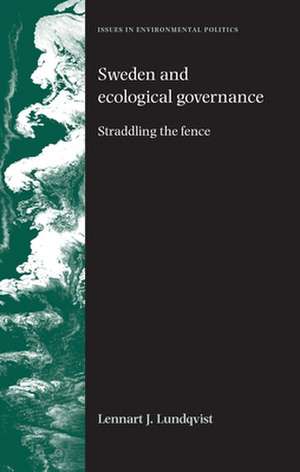 Sweden and Ecological Governance de Lennart J. Lundqvist