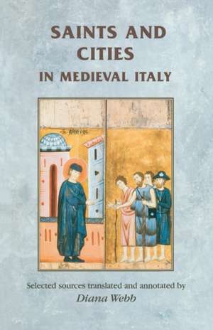 Saints and Cities in Medieval Italy de Diana Webb