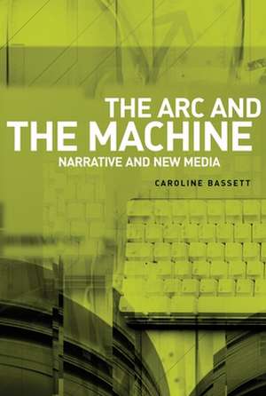 The ARC and the Machine de Caroline Bassett