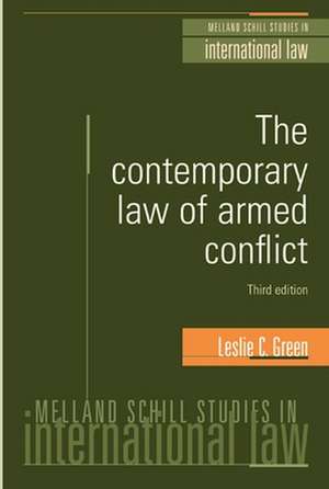 Green, L: The Contemporary Law of Armed Conflict de Leslie C. Green