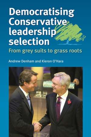 Democratising Conservative Leadership Selection de Andrew Denham