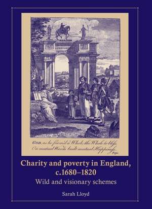 Charity and Poverty in England, C.1680-1820 de Sarah Lloyd