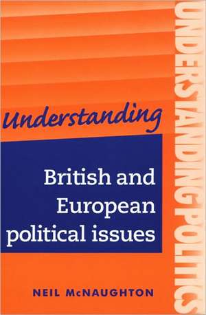 Understanding British and European Political Issues de Neil McNaughton