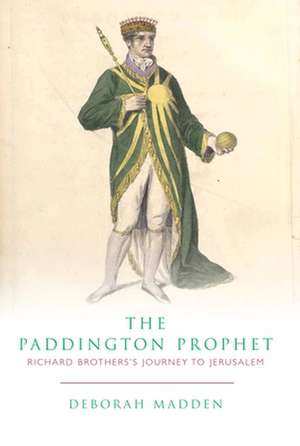 Paddington Prophet de Deborah Madden