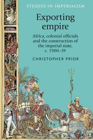 Exporting Empire de Christopher Prior