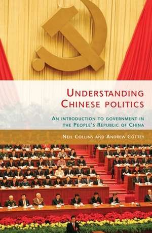 Understanding Chinese Politics de Neil Collins