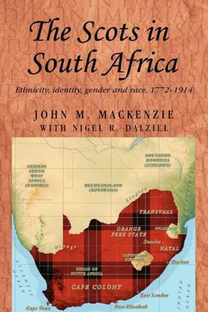 The Scots in South Africa de John M. MacKenzie