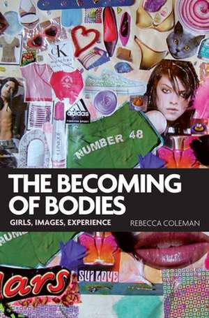 The Becoming of Bodies de Rebecca Coleman