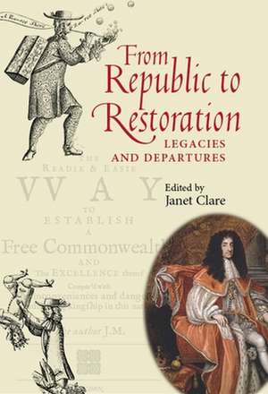 From Republic to Restoration de Janet Clare