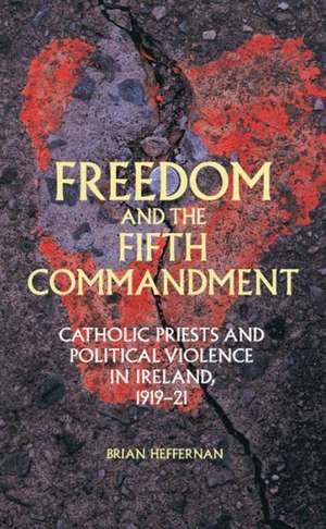 Freedom and the Fifth Commandment de Brian Heffernan