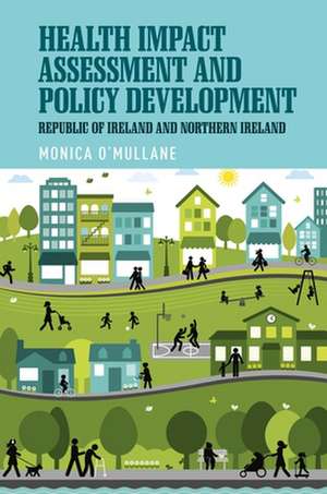 Health Impact Assessment and Policy Development de Monica O'Mullane