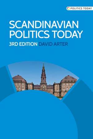 Scandinavian Politics Today de David Arter