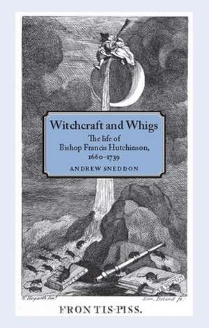 Witchcraft and Whigs de Andrew Sneddon