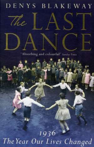 The Last Dance de Denys Blakeway